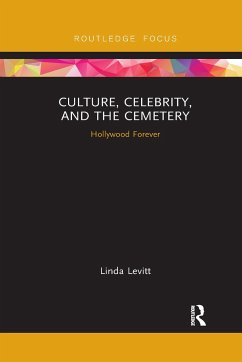 Culture, Celebrity, and the Cemetery - Levitt, Linda