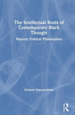 The Intellectual Roots of Contemporary Black Thought - Simeon-Jones, Kersuze