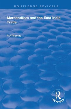 Mercantilism and East India Trade - Thomas, P J