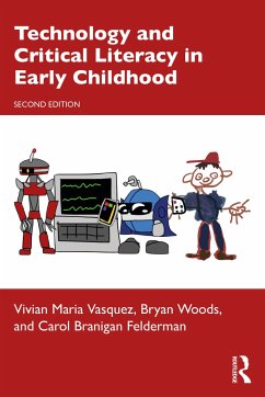 Technology and Critical Literacy in Early Childhood - Vasquez, Vivian Maria;Woods, Bryan;Felderman, Carol Branigan