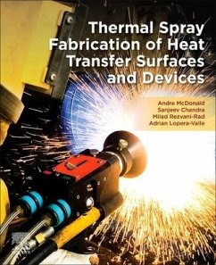 Thermal Spray Fabrication of Heat Transfer Surfaces and Devices - McDonald, Andre; Chandra, Sanjeev; Rezvani-Rad, Milad; Lopera-Valle, Adrian