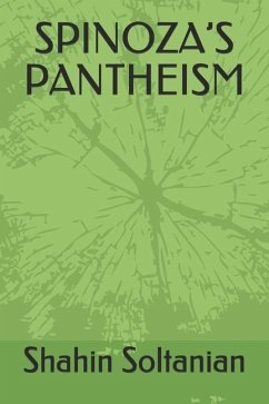 Spinoza's Pantheism - Soltanian, Shahin