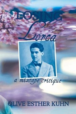 Losing Lorca: A Mixtape Critique - Kuhn, Olive Esther