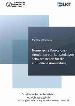 Numerische Korrosionssimulation von konstruktiven Schwachstellen für die industrielle Anwendung - Wünsche, Matthias