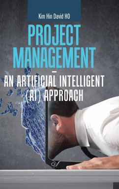 Project Management - an Artificial Intelligent (Ai) Approach - Ho, Kim Hin David