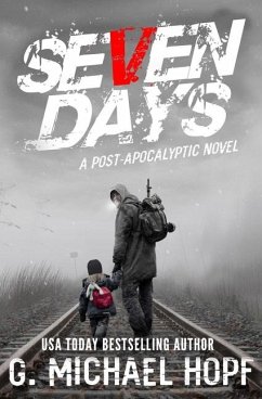 Seven Days: A Post Apocalyptic Novel - Hopf, G. Michael