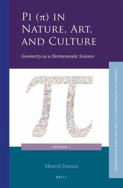 Pi (π) In Nature, Art, and Culture: Geometry as a Hermeneutic Science - Danesi, Marcel