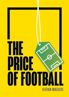 The Price of Football - Maguire, Mr Kieran (University of Liverpool)