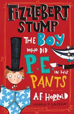 Fizzlebert Stump: The Boy Who Did P.E. in his Pants - Harrold, A.F.
