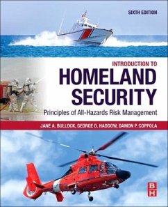 Introduction to Homeland Security - Haddow, George (Principal, Bullock & Haddow LLC, Senior Fellow, Disa; Bullock, Jane (President, Bullock and Haddow LLC, Reston, VA, USA); Coppola, Damon (Founder of Shoreline Risk LLC and a Partner with Bul