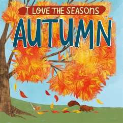I Love the Seasons: Autumn - Scott, Lizzie