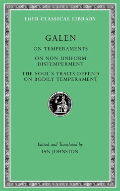 On Temperaments. On Non-Uniform Distemperment. The Soul's Traits Depend on Bodily Temperament - Galen