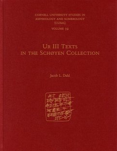 Ur III Texts in the Schoyen Collection - Dahl, Jacob L. (Professor of Assyriology, University of Oxford)
