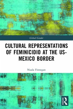 Cultural Representations of Feminicidio at the US-Mexico Border - Finnegan, Nuala