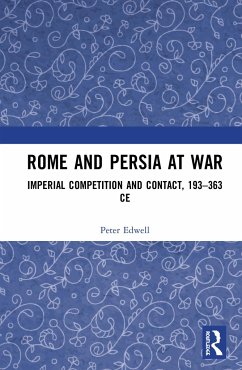 Rome and Persia at War - Edwell, Peter