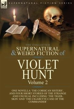 The Collected Supernatural and Weird Fiction of Violet Hunt - Hunt, Violet