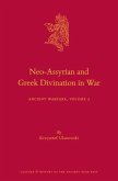 Neo-Assyrian and Greek Divination in War: Ancient Warfare Series Volume 3