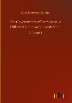 The Covenanters of Damascus. A Hitherto Unknown Jewish Sect