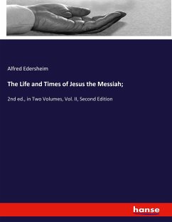 The Life and Times of Jesus the Messiah; - Edersheim, Alfred