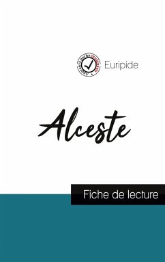Alceste de Euripide (fiche de lecture et analyse complète de l'oeuvre) - Euripide