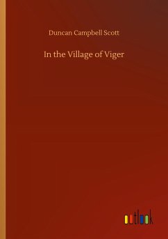 In the Village of Viger - Scott, Duncan Campbell