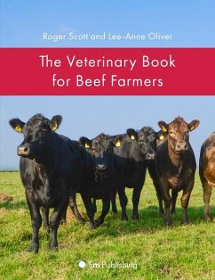 The Veterinary Book for Beef Farmers - Scott, Roger; Oliver, Lee-Anne