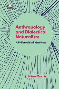 Anthropology and Dialectical Naturalism - Morris, Brian