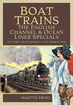 Boat Trains - The English Channel and Ocean Liner Specials - Pring, Martyn