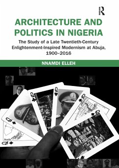 Architecture and Politics in Nigeria - Elleh, Nnamdi (Professor of Architecture, University of Cincinnati,