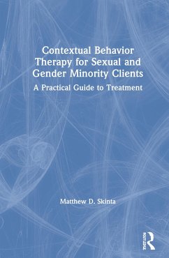 Contextual Behavior Therapy for Sexual and Gender Minority Clients - Skinta, Matthew D