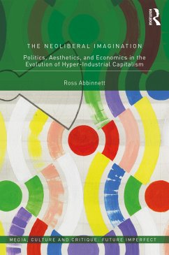 The Neoliberal Imagination - Abbinnett, Ross