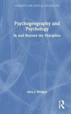 Psychogeography and Psychology - Bridger, Alex J