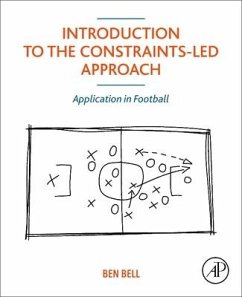 Introduction to the Constraints-Led Approach - Bell, Ben