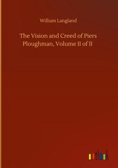 The Vision and Creed of Piers Ploughman, Volume II of II - Langland, William