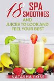 Eighteen Spa Smoothies And Juices To Look And Feel Your Best Eighteen Spa Smoothies And Juices To Look And Feel Your Best