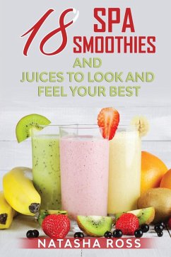 Eighteen Spa Smoothies And Juices To Look And Feel Your Best