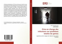 Prise en charge des infections sur prothèses totales du genou - Triki, Mohamed Amine; Naouar, Nader; Mouelhi, Thabet