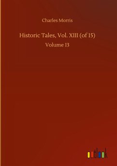 Historic Tales, Vol. XIII (of 15)