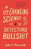 The Life-Changing Science of Detecting Bullshit (eBook, ePUB)