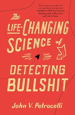 The Life-Changing Science of Detecting Bullshit (eBook, ePUB) - Petrocelli, John V.