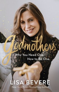 Godmothers - Why You Need One. How to Be One. - Bevere, Lisa