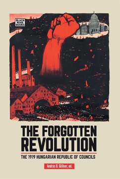 The Forgotten Revolution - Goellner, Andras B.