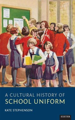 A Cultural History of School Uniform - Stephenson, Kate