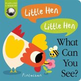 Little Hen! Little Hen! What Can You See? Little Hen! Little Hen! What Can You See?
