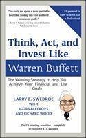 Think, Act, and Invest Like Warren Buffett: The Winning Strategy to Help You Achieve Your Financial and Life Goals (Custom Book for BRWM) - Swedroe