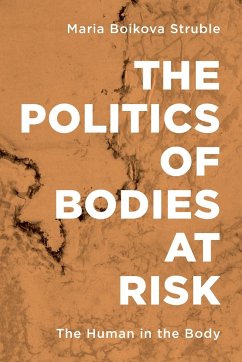 The Politics of Bodies at Risk - Struble, Maria Boikova