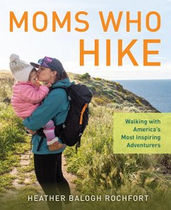 Moms Who Hike - Rochfort, Heather Balogh