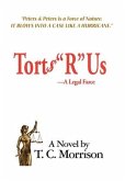 Torts &quote;R&quote; Us - A Legal Farce