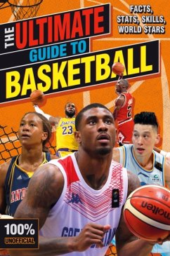 The Ultimate Guide to Basketball (100% Unofficial) - Scholastic