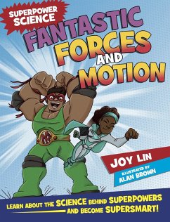 Superpower Science: Fantastic Forces and Motion - Lin, Joy